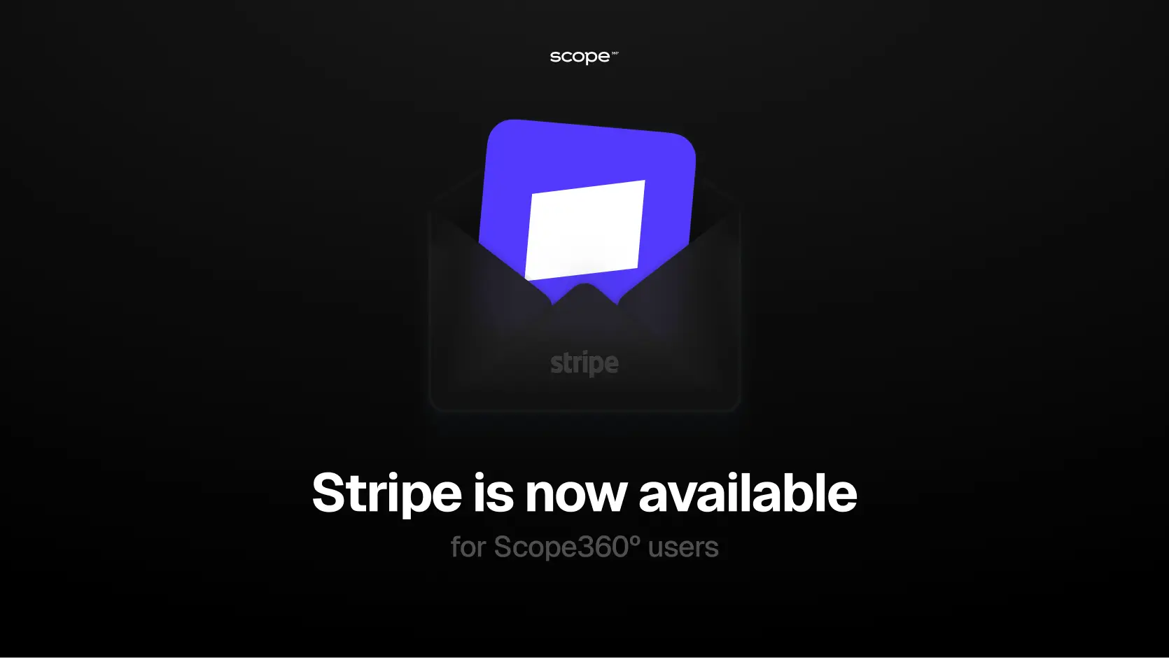 Scope360 Adds Stripe Payments and Subscription Auto-Renewal Scope360 Adds Stripe Payments and Subscription Auto-Renewal