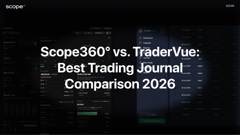 Scope360° vs. TraderVue: Best Trading Journal Comparison 2026